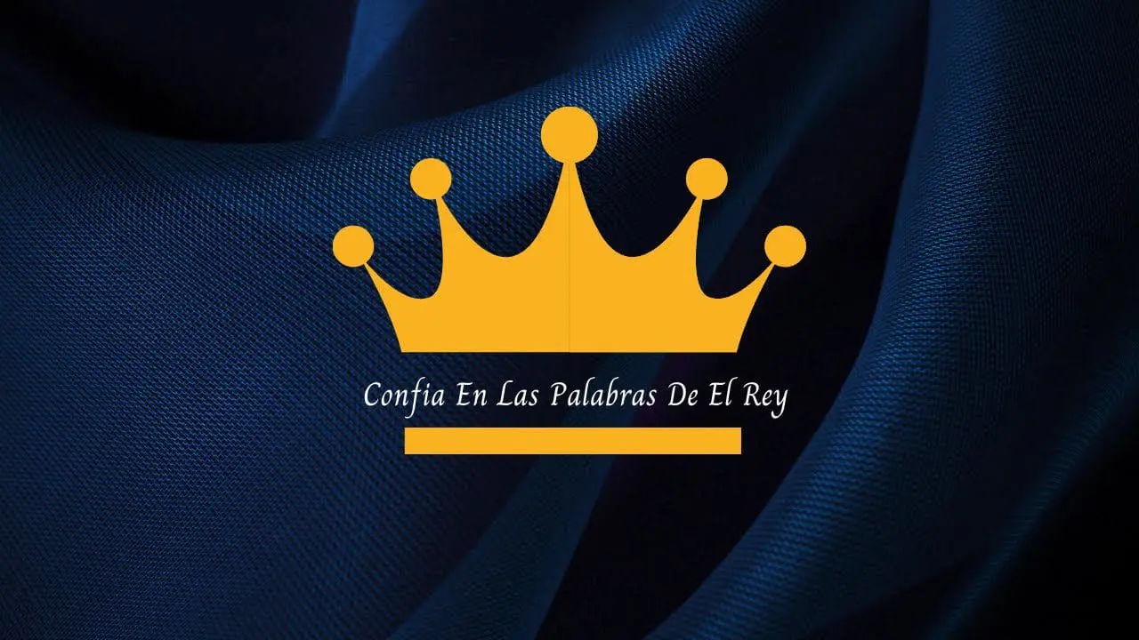 Confia En Las Palabras De El Rey