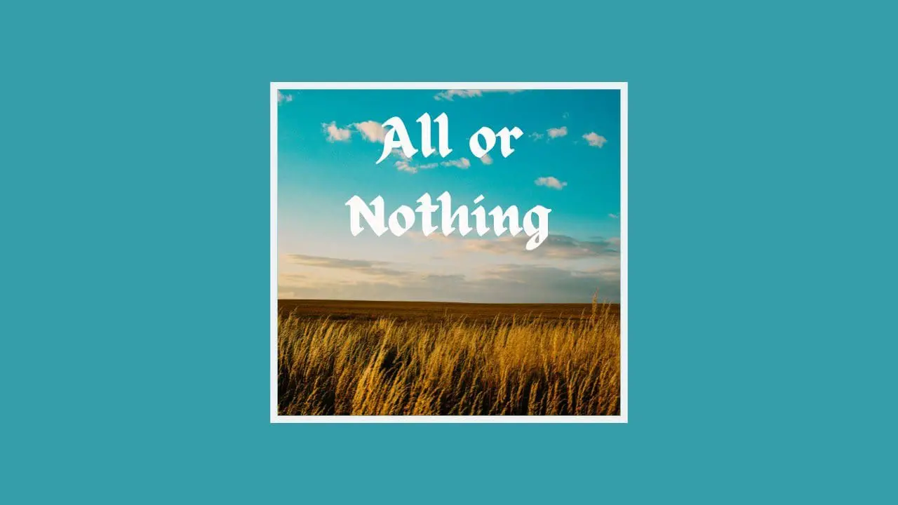 All or Nothing