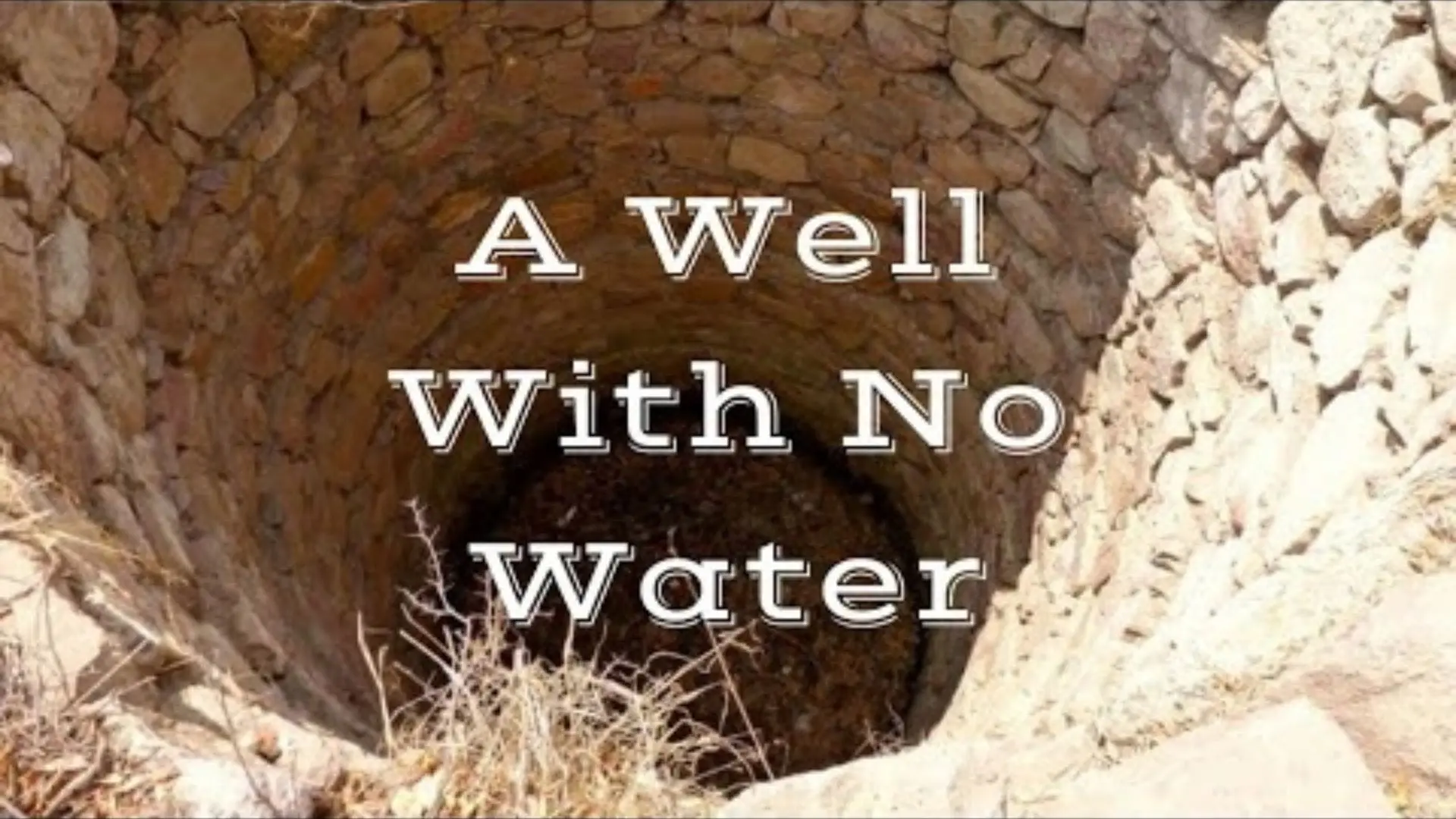 A Well With No Water