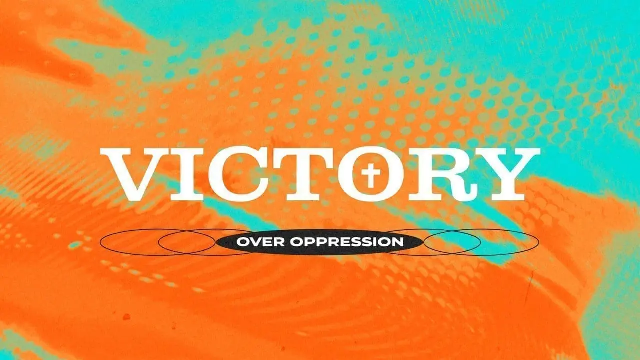 Victory Over Oppression