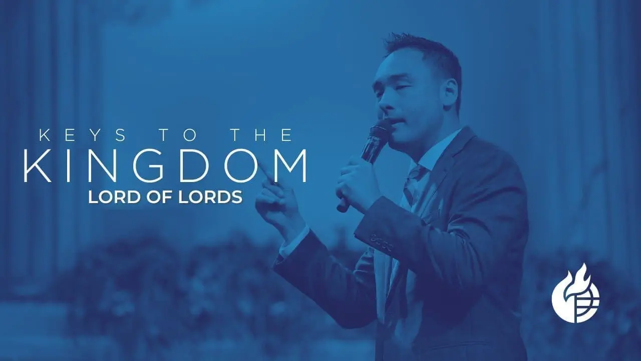 Keys to the Kingdom (Part 8: Lord of Lords)
