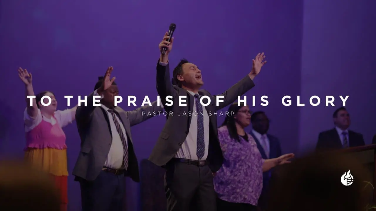 To the Praise of His Glory