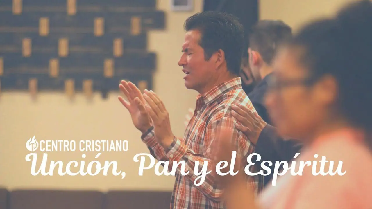 Unción, Pan y Espíritu