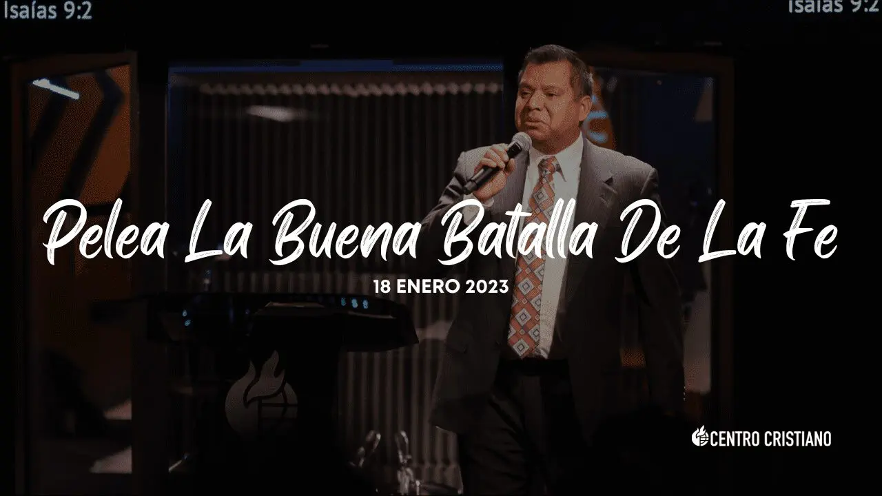 Pelea La Buena Batalla De La Fe