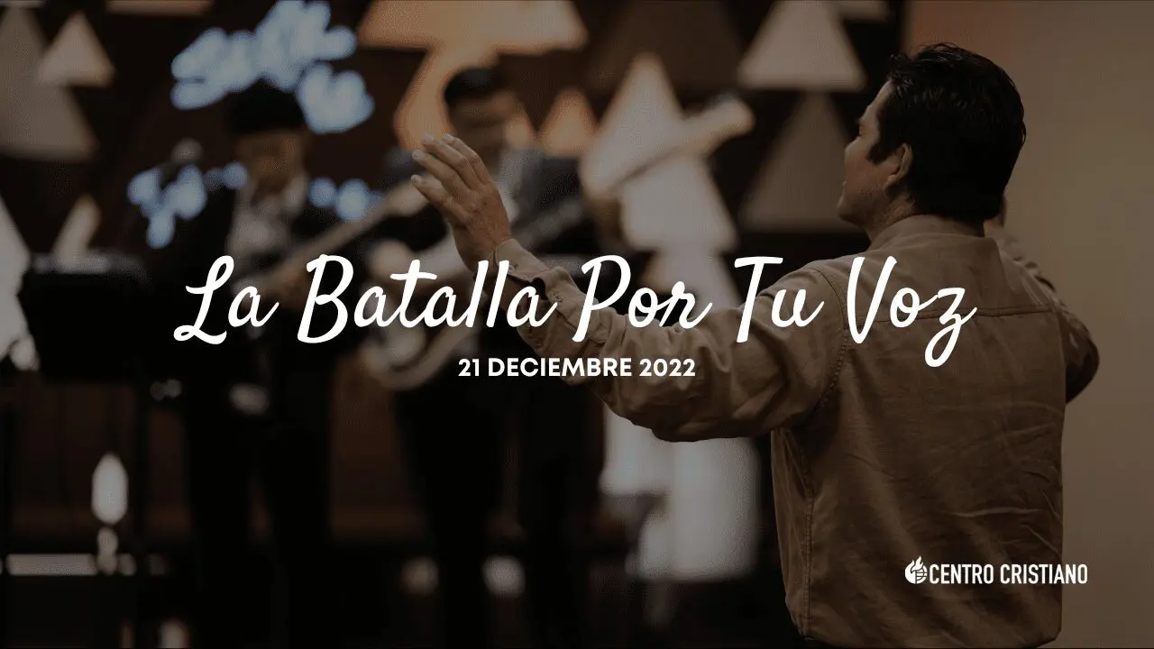 La Batalla Por Tu Voz