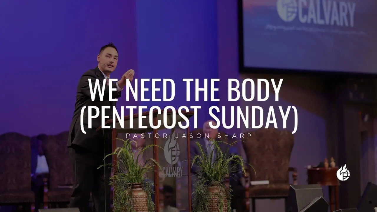 We Need the Body (Pentecost Sunday)
