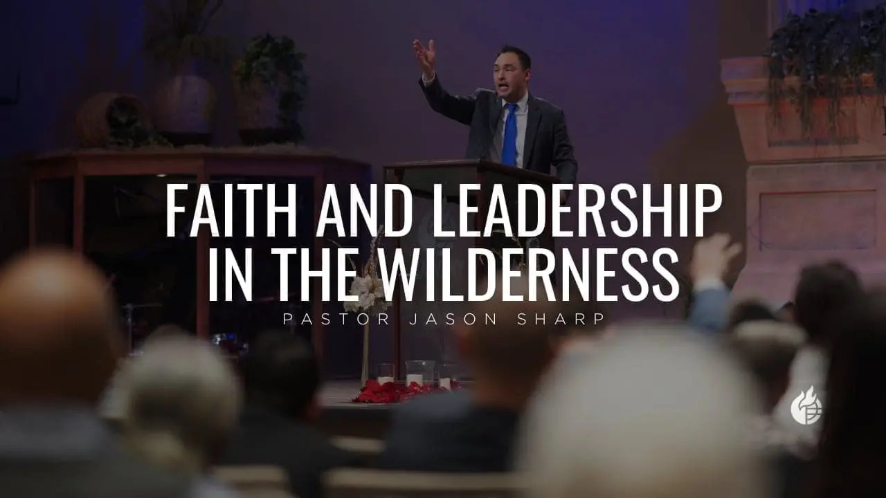 Faith and Leadership in the Wilderness