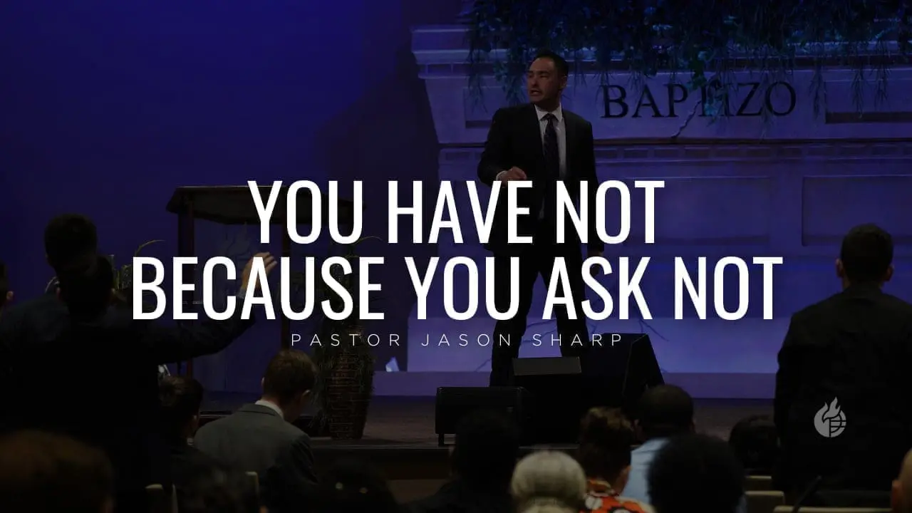 You Have Not Because You Ask Not