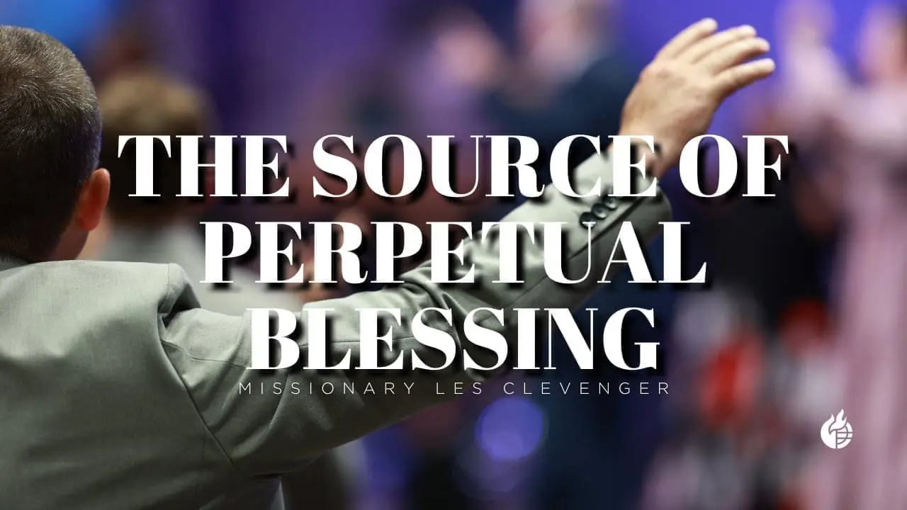 The Source of Perpetual Blessing
