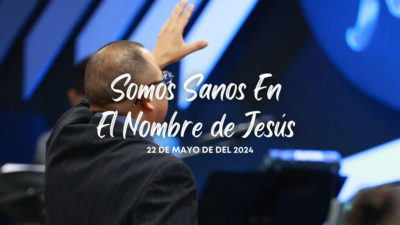 Somos Sanos En El Nombre de Jesús