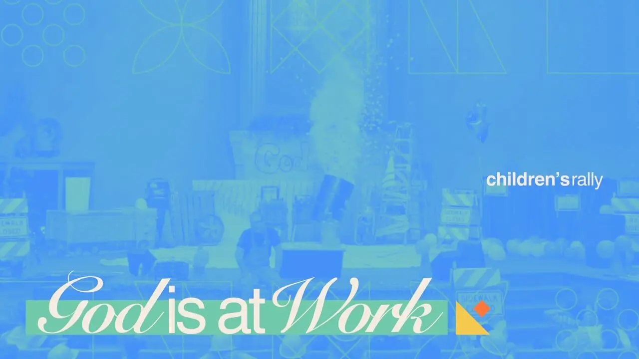 Childrens Rally: God is at Work