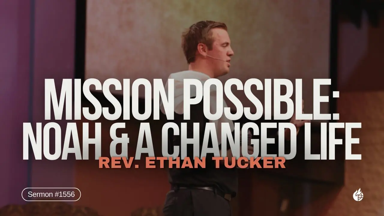 Mission Possible – Noah & A Life Changed