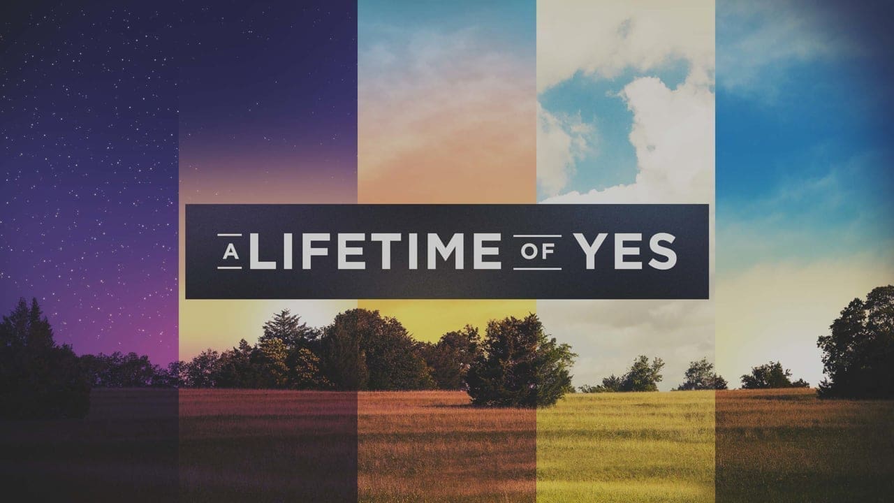 A Lifetime of Yes