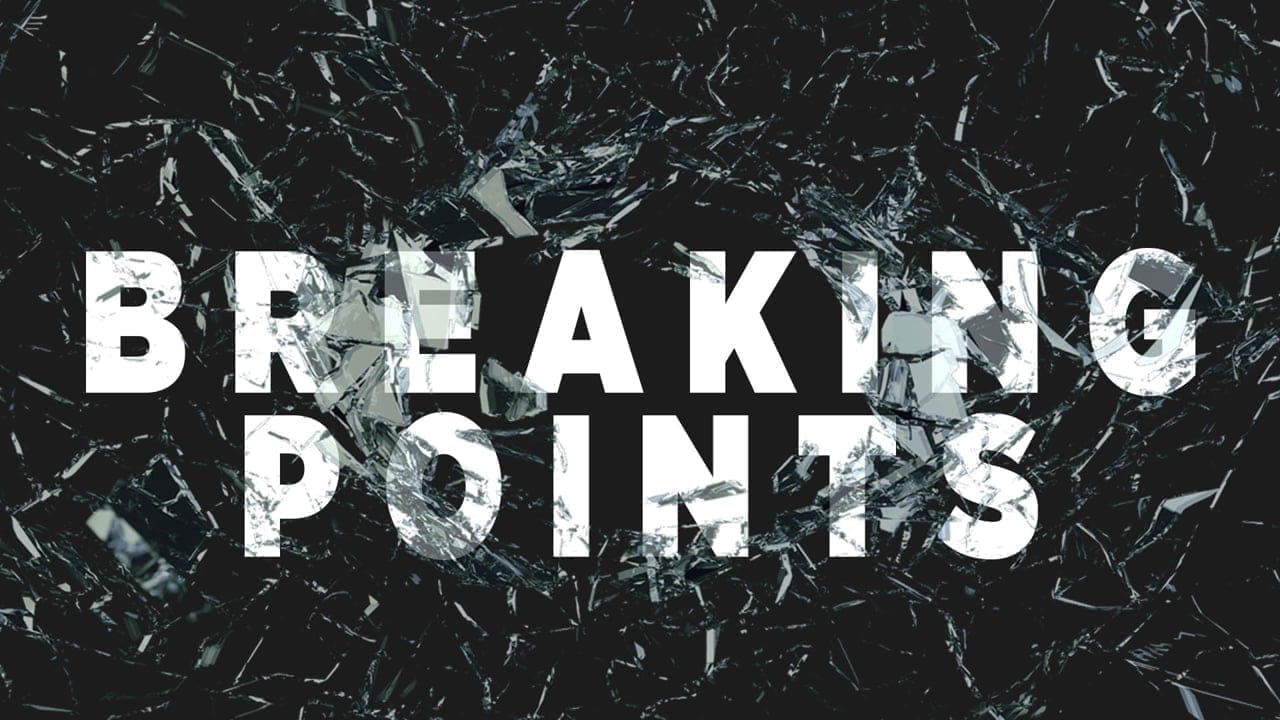 Breaking Points