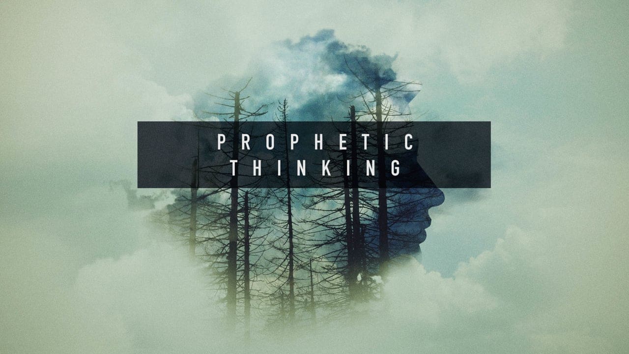 Prophetic Thinking