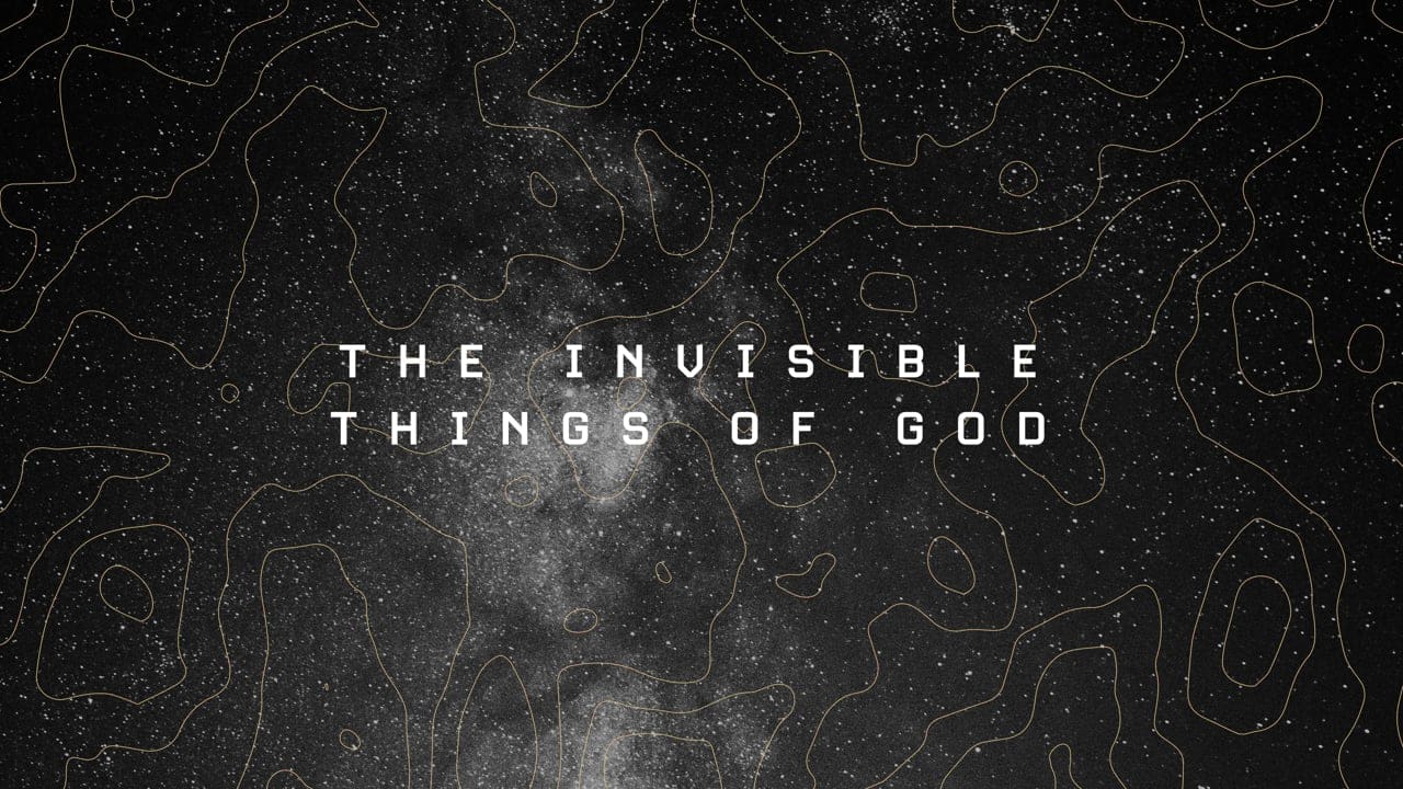 The Invisible Things of God