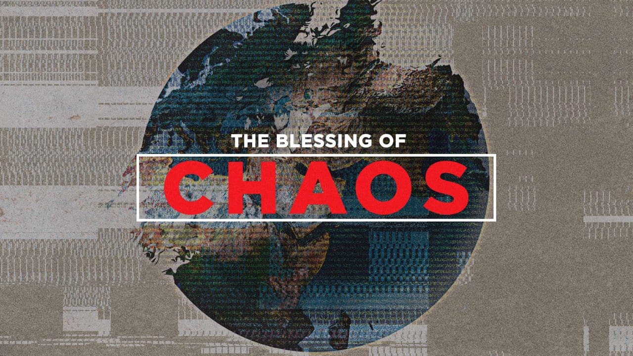 The Blessing of Chaos