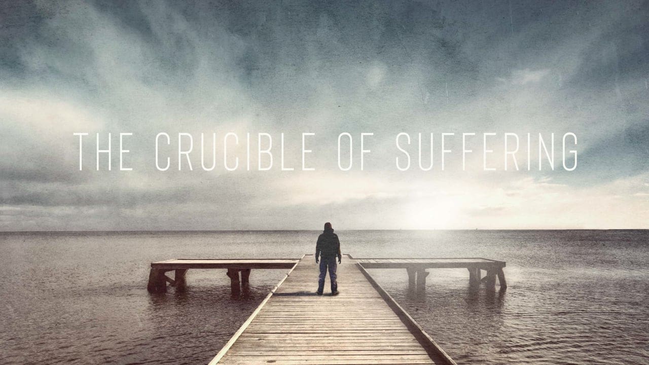 The Crucible of Suffering