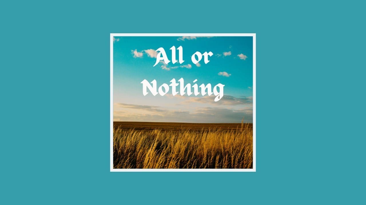 All or Nothing