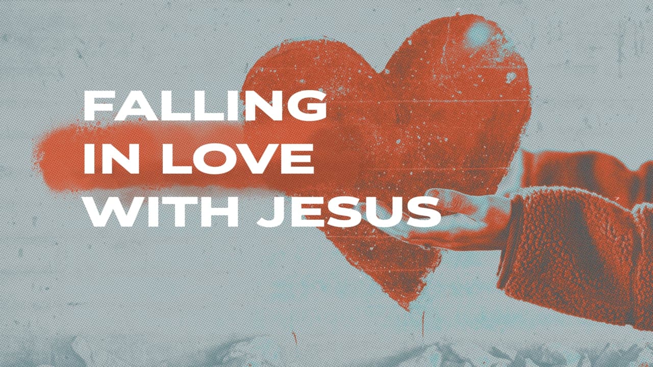 Falling in Love with Jesus