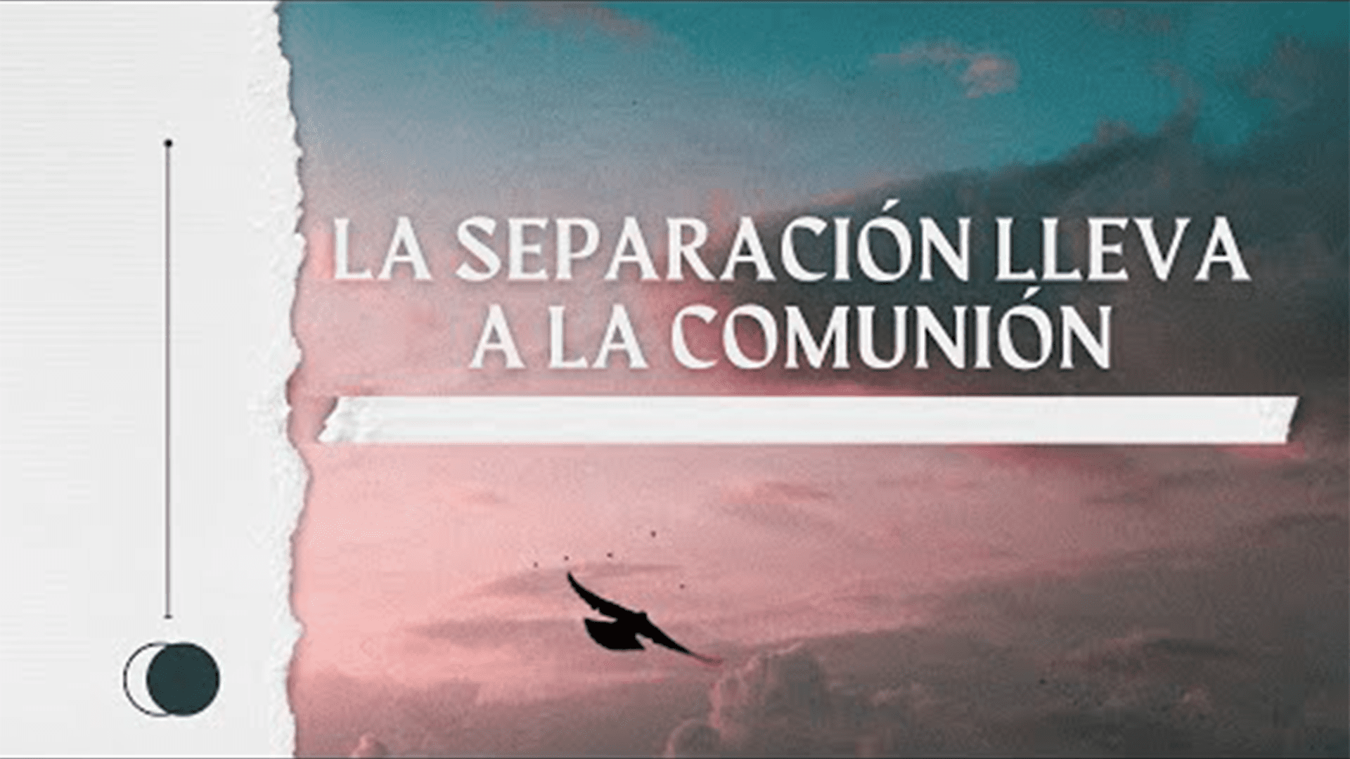 La Separación Lleva a la Comunión