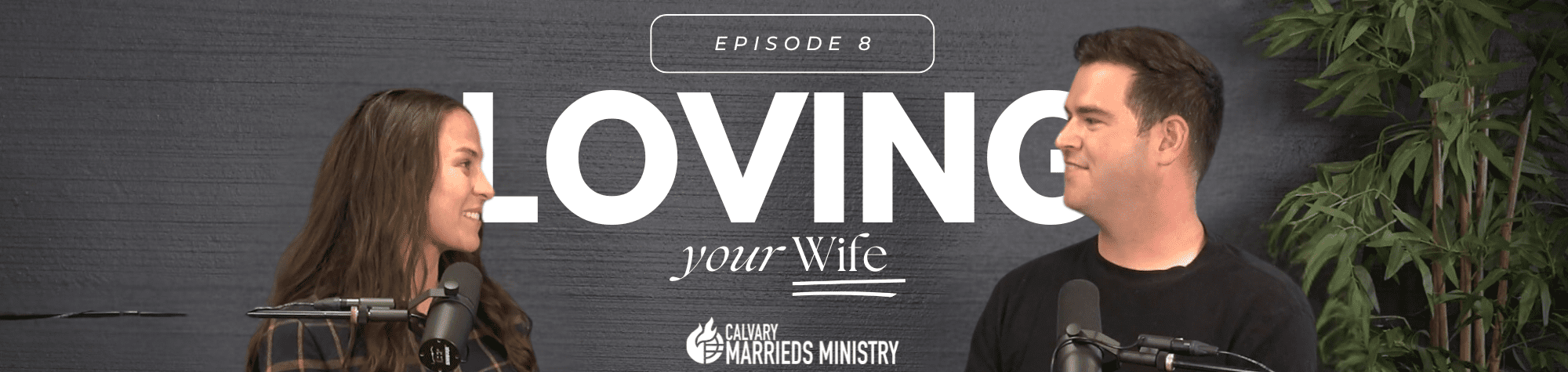 Love and Respect Part 3: Loving Your Wife